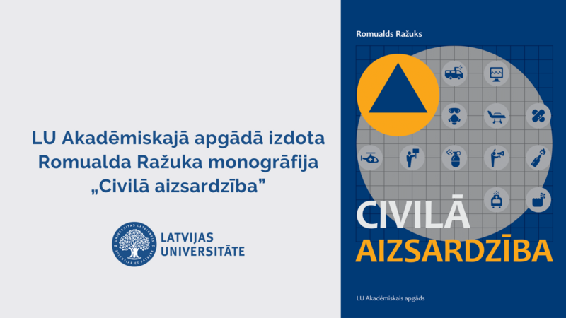 LU Akadēmiskajā apgādā izdota Romualda Ražuka monogrāfija „Civilā aizsardzība”